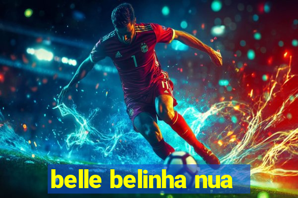 belle belinha nua